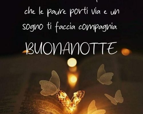 Ti racconterò una favola che la paura porti via e un sogno ti faccia compagnia. Buonanotte