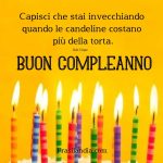 Capisci che stai invecchiando quando le candeline costano più della torta. Buon compleanno.