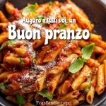 Auguro a tutti voi un buon pranzo