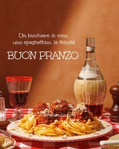 Un bicchiere di vino, uno spaghettino, la felicità Buon pranzo