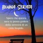 Spero che questa sera tu possa godere della serenità di un cielo limpido. Buona Serata