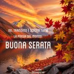 Nel tramonto è scritta tutta la poesia del mondo. Buona serata