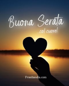 Buona serata col cuore