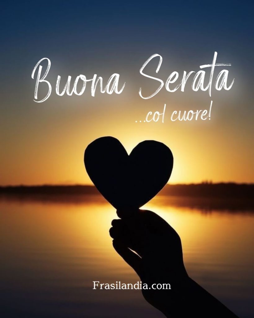 Buona serata col cuore