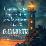 I sogni sono come un faro di speranza che ci guida lungo i sentieri della notte. Buonanotte