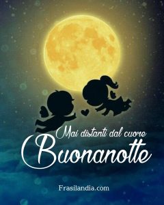 Mai distanti dal cuore... Buonanotte