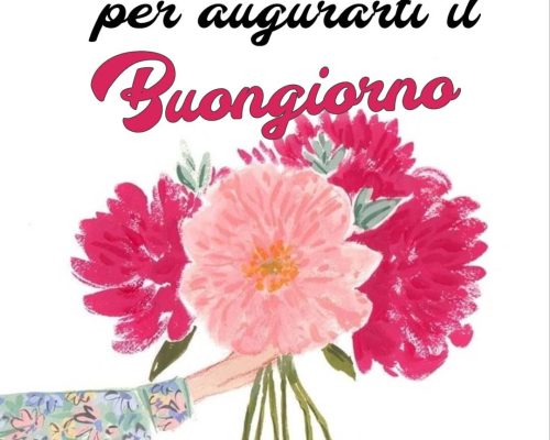 Per te... per augurarti il Buongiorno