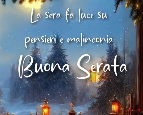 La sera fa luce su pensieri e malinconia. Buona serata