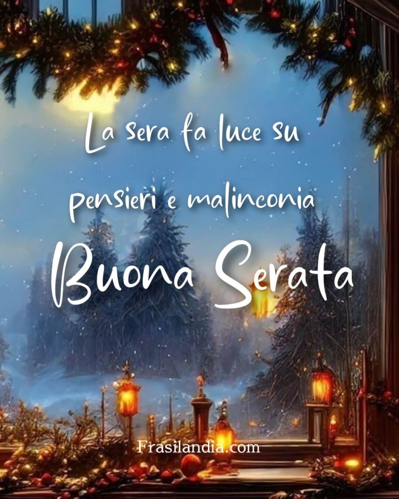 La sera fa luce su pensieri e malinconia. Buona serata