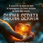 E quando la sera le luci si spengono, tu tieni accesa la luce del cuore. Buona serata