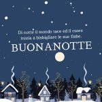 Di notte il mondo tace ed il cuore inizia a bisbigliare le sue fiabe. Buonanotte