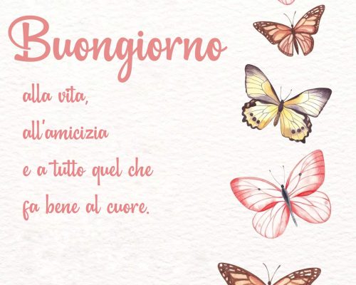 Buongiorno alla vita, all'amicizia e a tutto quel che fa bene al cuore.