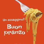 Un assaggino? Buon pranzo