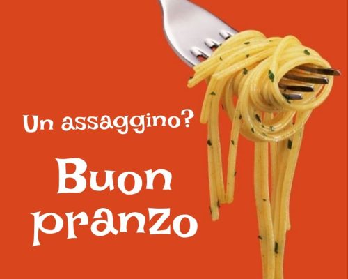 Un assaggino? Buon pranzo