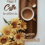 Oggi il caffè lo offro io. Buon mercoledì