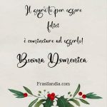 Il segreto per essere felici è cominciare ad esserlo. Buona domenica