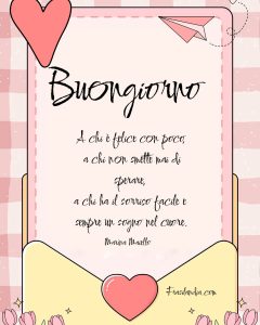 Buongiorno a chi è felice con poco, a chi non smette mai di sperare, a chi ha il sorriso facile e sempre un sogno nel cuore.