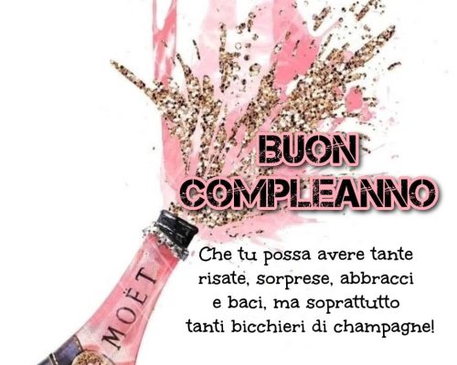 Che tu possa avere tante risate, sorprese, abbracci e baci, ma soprattutto tanti bicchieri di champagne! Buon compleanno