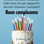 Ci sono così tante candeline sulla torta che per spegnerle dovrete chiamare i pompieri. Buon compleanno