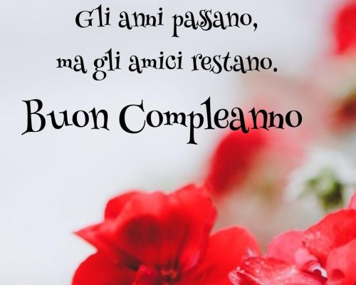 Gli anni passano, ma gli amici restano. Buon compleanno