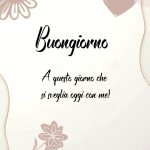 Buongiorno a questo giorno che si sveglia oggi con me!