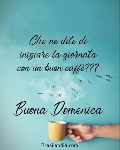 Che ne dite di iniziare la giornata con un buon caffè? Buona domenica