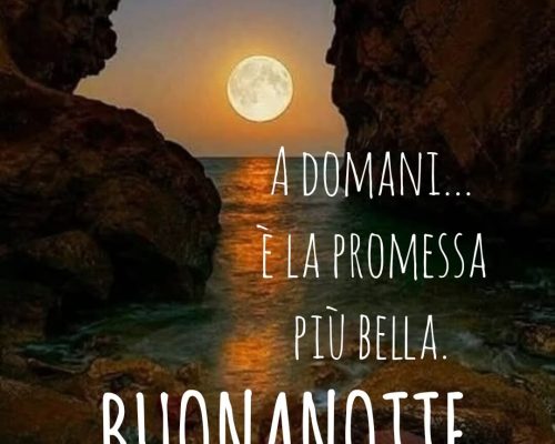 A domani... È la promessa più bella. Buonanotte