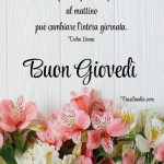 Un solo pensiero positivo al mattino può cambiare l'intera giornata. Buon giovedì