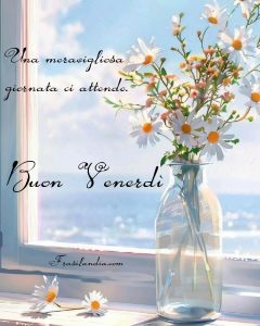 Una meravigliosa giornata ci attende Buon venerdì