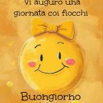 Vi auguro una giornata coi fiocchi. Buongiorno