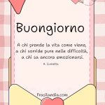 Buongiorno a chi prende la vita come viene, a chi sorride pure nelle difficoltà, a chi sa ancora emozionarsi.