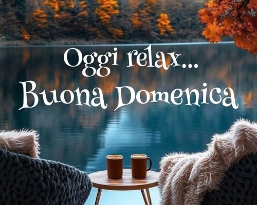 Oggi relax Buona Domenica