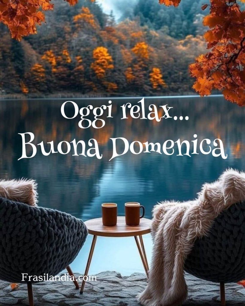 Oggi relax Buona Domenica