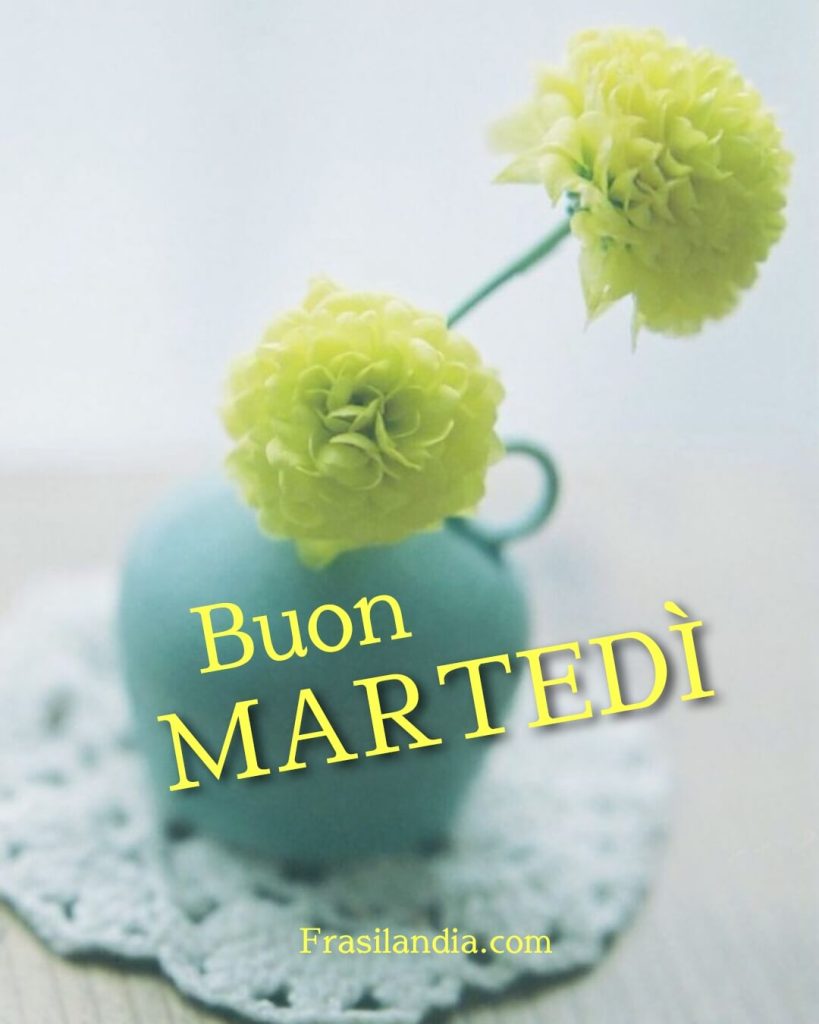 Buon martedì