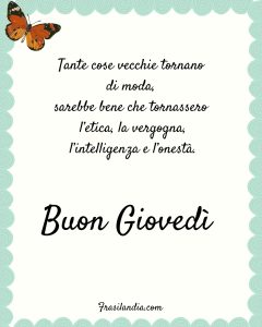 Tante cose vecchie che tornano di moda, sarebbe bello se tornassero l'etica, la vergogna, l'intelligenza e l'onestà. Buon giovedì
