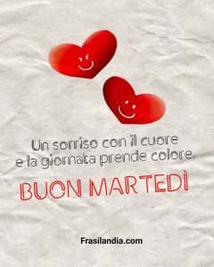 Un sorriso con il cuore e la giornata prende colore. Buon martedì