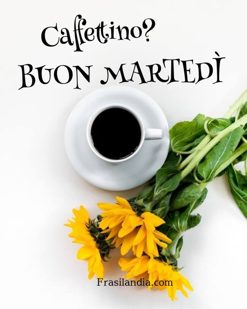 Caffettino? Buon martedì