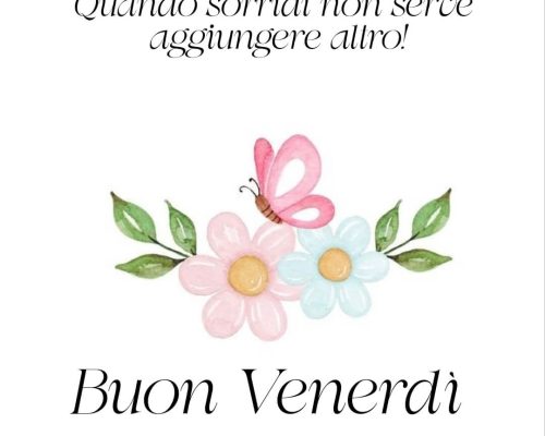 Quando sorridi non serve aggiungere altro. Buon venerdì